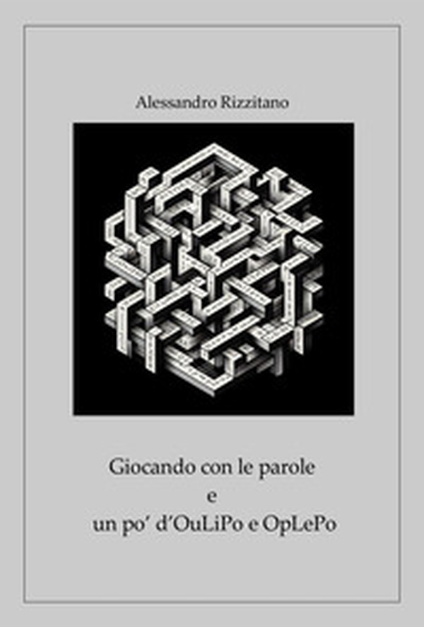 Giocando con le parole e un po' d'OuLiPo e OpLePo - Librerie.coop Giocando con le parole e un po' d'OuLiPo e OpLePo - Librerie.coop