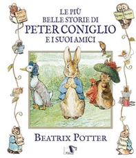 Le più belle storie di Peter Coniglio e i suoi amici - Librerie.coop