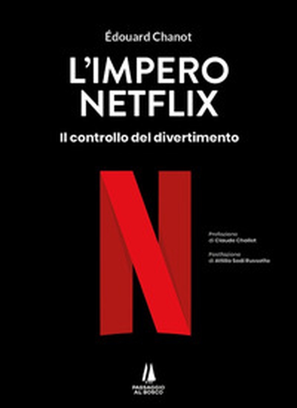 L'impero Netflix. Il controllo del divertimento - Librerie.coop L'impero Netflix. Il controllo del divertimento - Librerie.coop