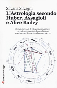 L'astrologia secondo Huber, Assagioli e Alice Bailey - Librerie.coop