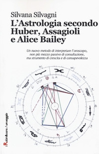 L'astrologia secondo Huber, Assagioli e Alice Bailey - Librerie.coop L'astrologia secondo Huber, Assagioli e Alice Bailey - Librerie.coop