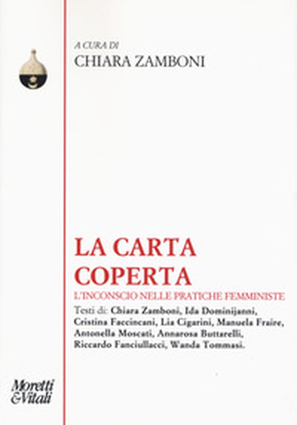 La carta coperta. L'inconscio nelle pratiche femministe - Librerie.coop La carta coperta. L'inconscio nelle pratiche femministe - Librerie.coop