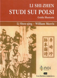 Li Shi-Zhen. Studio sui polsi. Guida illustrata - Librerie.coop