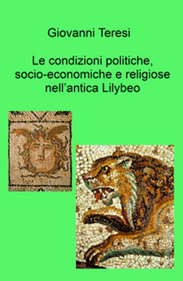 Le condizioni politiche, socio-economiche e religiose nell'antica Lilybeo - Librerie.coop