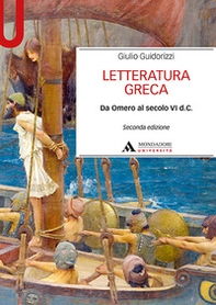 Letteratura greca. Da Omero al secolo VI d. C. - Librerie.coop Letteratura greca. Da Omero al secolo VI d. C. - Librerie.coop