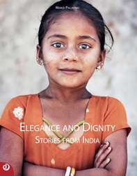 Elegance and dignity. Stories from India - Librerie.coop