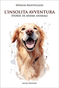 L'insolita avventura. Storie di anime animali - Librerie.coop L'insolita avventura. Storie di anime animali - Librerie.coop