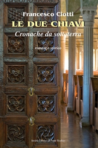 Le due chiavi. Cronache da sottoterra - Librerie.coop Le due chiavi. Cronache da sottoterra - Librerie.coop