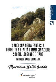 Sardegna nella fantasia Orune tra realtà e immaginazione. Storie, leggende e fiabe in lingua sarda e italiana - Librerie.coop