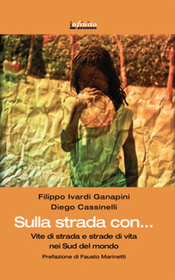 Sulla strada con. Vite di strada e strade di vita nei sud del mondo - Librerie.coop Sulla strada con. Vite di strada e strade di vita nei sud del mondo - Librerie.coop