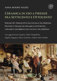 Ceramica in uso a Firenze fra Settecento e Ottocento - Vol. 3 - Librerie.coop Ceramica in uso a Firenze fra Settecento e Ottocento - Vol. 3 - Librerie.coop
