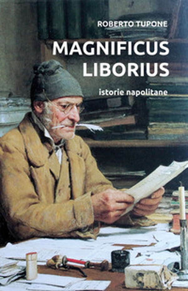 Magnificus Liborius. Istorie napolitane - Librerie.coop Magnificus Liborius. Istorie napolitane - Librerie.coop