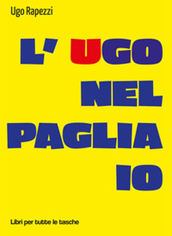 L'Ugo nel pagliaio - Librerie.coop L'Ugo nel pagliaio - Librerie.coop