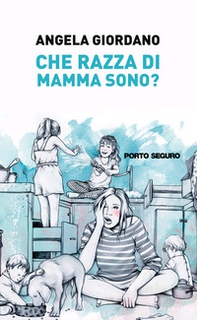 Che razza di mamma sono? - Librerie.coop
