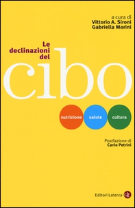 Le declinazioni del cibo. Nutrizione, salute, cultura - Librerie.coop