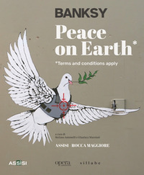 Banksy. Peace on earth. Terms and conditions apply - Librerie.coop Banksy. Peace on earth. Terms and conditions apply - Librerie.coop