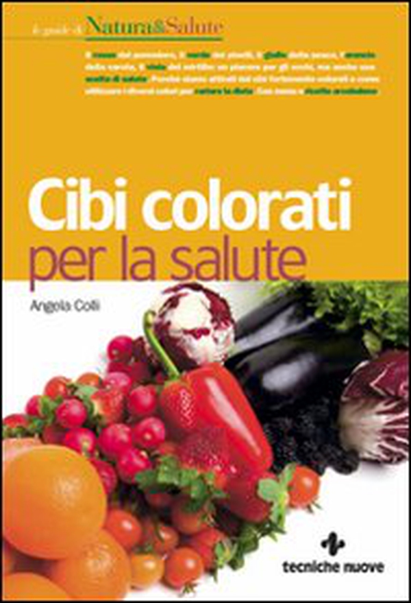 Cibi colorati per la salute - Librerie.coop Cibi colorati per la salute - Librerie.coop