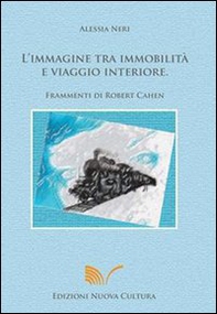 L'immagine tra immobilità e viaggio interiore. Frammenti di Robert Cahen - Librerie.coop