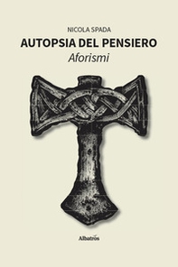 Autopsia del pensiero. Aforismi - Librerie.coop
