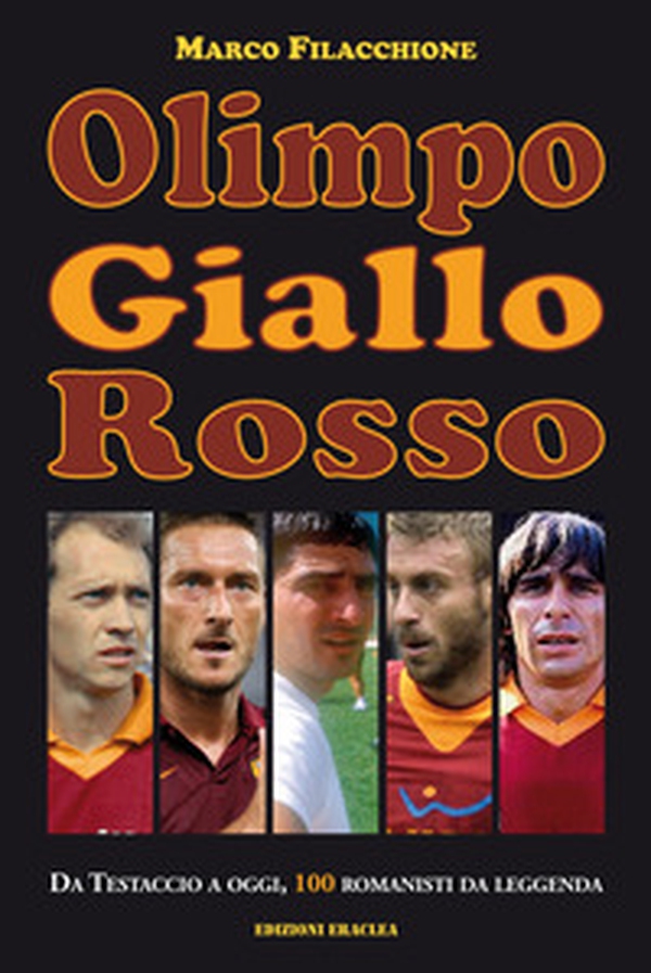 Olimpo giallorosso. Da Testaccio a oggi, 100 romanisti da leggenda - Librerie.coop Olimpo giallorosso. Da Testaccio a oggi, 100 romanisti da leggenda - Librerie.coop