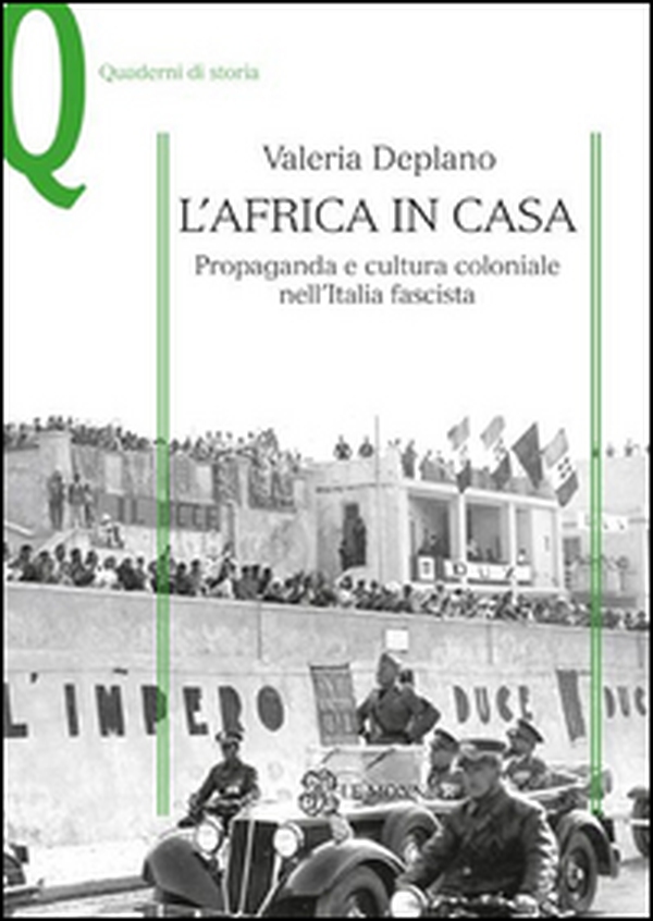 L'Africa in casa. Propaganda e cultura coloniale nell'Italia fascista - Librerie.coop L'Africa in casa. Propaganda e cultura coloniale nell'Italia fascista - Librerie.coop