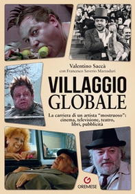 Villaggio globale. La carriera di un artista «mostruoso»: cinema, televisione, teatro, libri, pubblicità - Librerie.coop