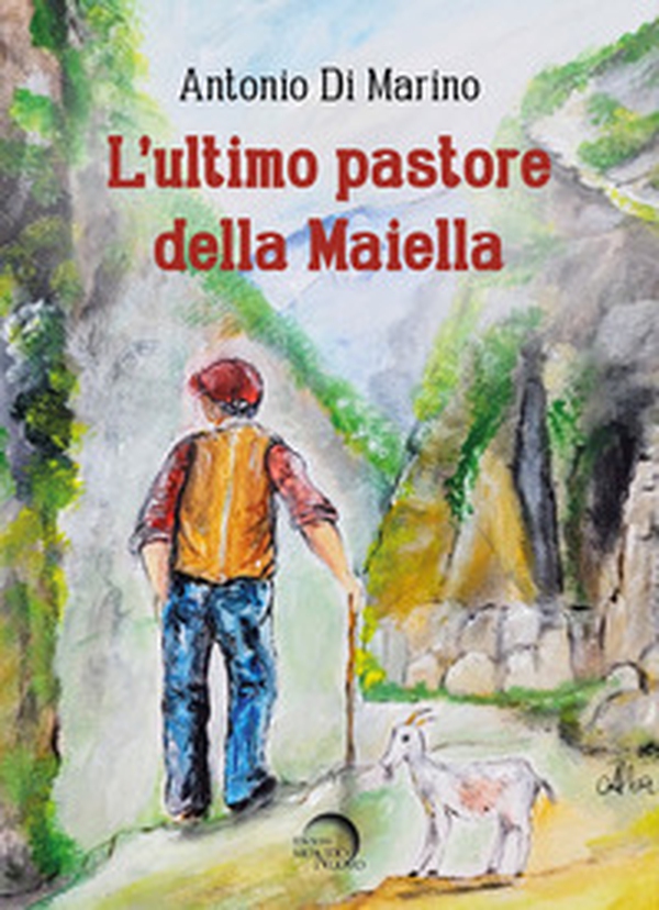 L'ultimo pastore della Maiella - Librerie.coop L'ultimo pastore della Maiella - Librerie.coop