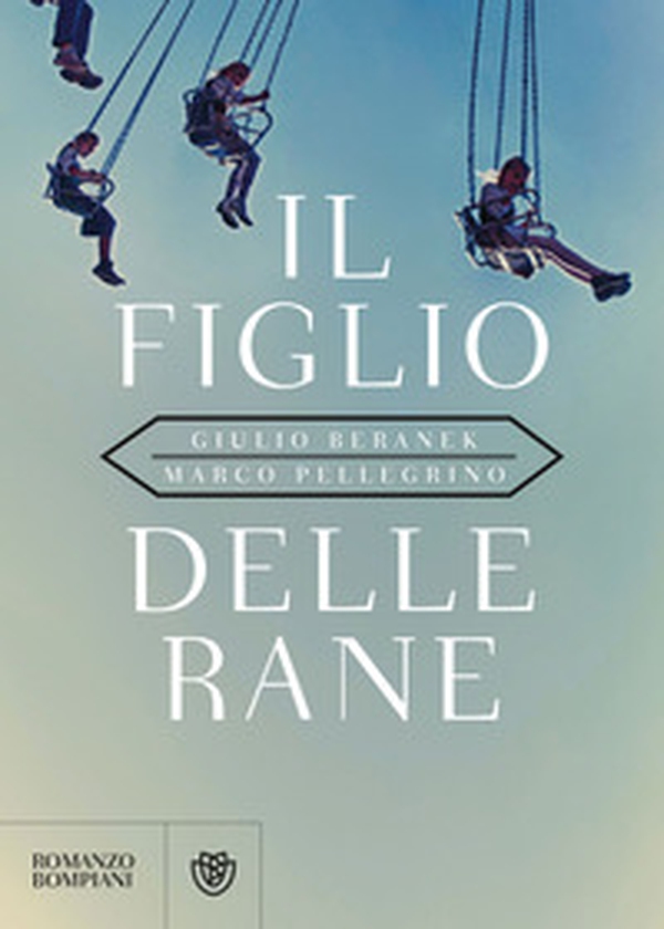 Il figlio delle rane - Librerie.coop Il figlio delle rane - Librerie.coop