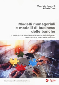 Modelli manageriali e modelli di business delle banche. Come sta cambiando il ruolo dei dirigenti nel settore bancario italiano - Librerie.coop