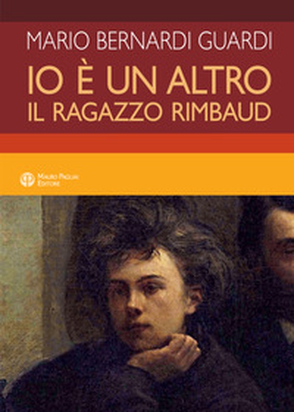 Io è un altro. Il ragazzo Rimbaud - Librerie.coop Io è un altro. Il ragazzo Rimbaud - Librerie.coop