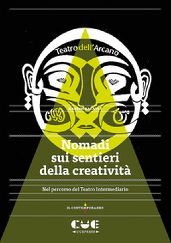 Nomadi sui sentieri della creatività. Nel percorso del Teatro Intermediario - Librerie.coop Nomadi sui sentieri della creatività. Nel percorso del Teatro Intermediario - Librerie.coop