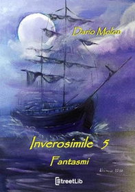 Fantasmi. Inverosimile - Vol. 5 - Librerie.coop