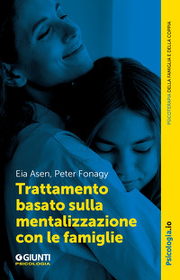 Trattamento basato sulla mentalizzazione con le famiglie - Librerie.coop Trattamento basato sulla mentalizzazione con le famiglie - Librerie.coop