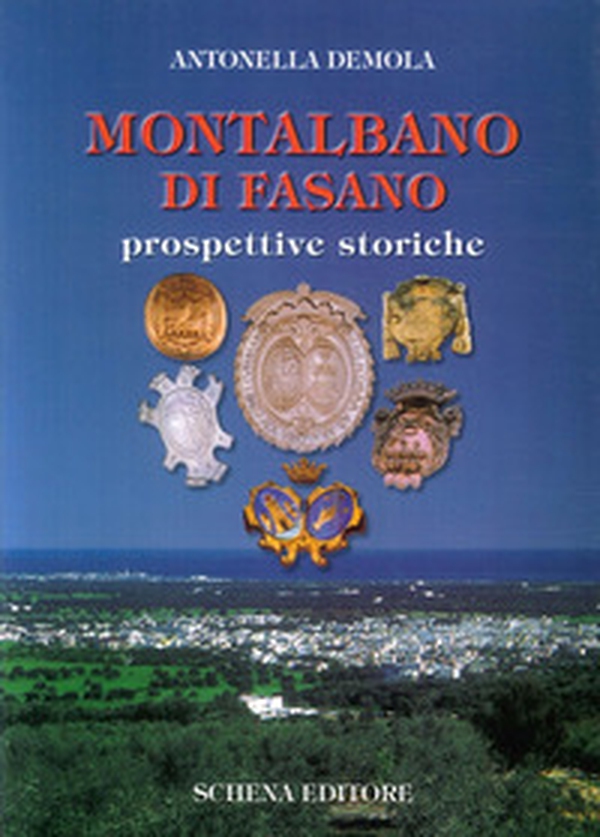 Montalbano di Fasano. Prospettive storiche - Librerie.coop Montalbano di Fasano. Prospettive storiche - Librerie.coop