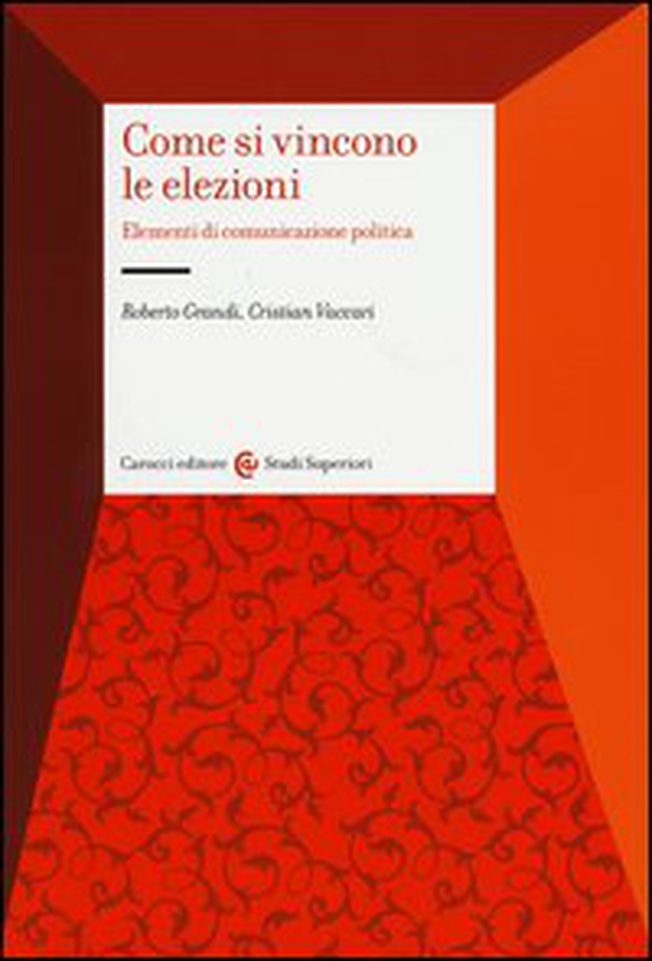 Come si vincono le elezioni. Elementi di comunicazione politica - Librerie.coop Come si vincono le elezioni. Elementi di comunicazione politica - Librerie.coop