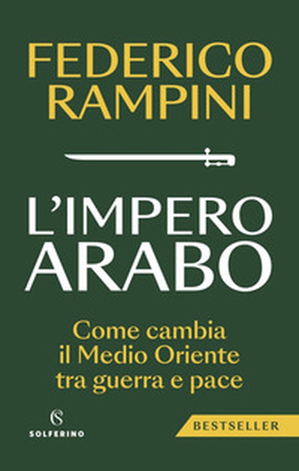 L'impero arabo. Come cambia il Medio Oriente tra guerra e pace - Librerie.coop L'impero arabo. Come cambia il Medio Oriente tra guerra e pace - Librerie.coop
