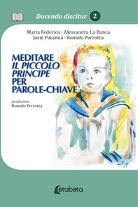 Meditare il piccolo principe per parole-chiave - Librerie.coop
