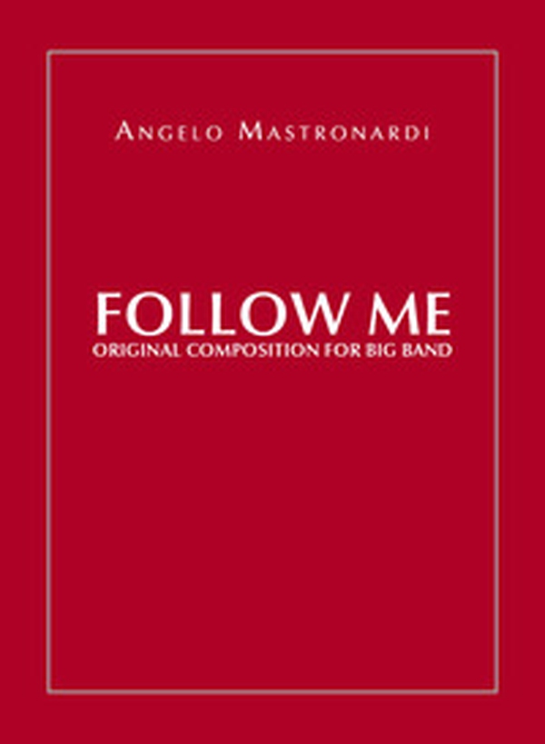 Follow me. Original composition for Big Band - Librerie.coop Follow me. Original composition for Big Band - Librerie.coop