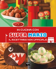 In cucina con Super Mario. Il ricettario non ufficiale - Librerie.coop
