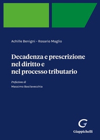 Decadenza e prescrizione nel diritto e nel processo tributario - Librerie.coop Decadenza e prescrizione nel diritto e nel processo tributario - Librerie.coop