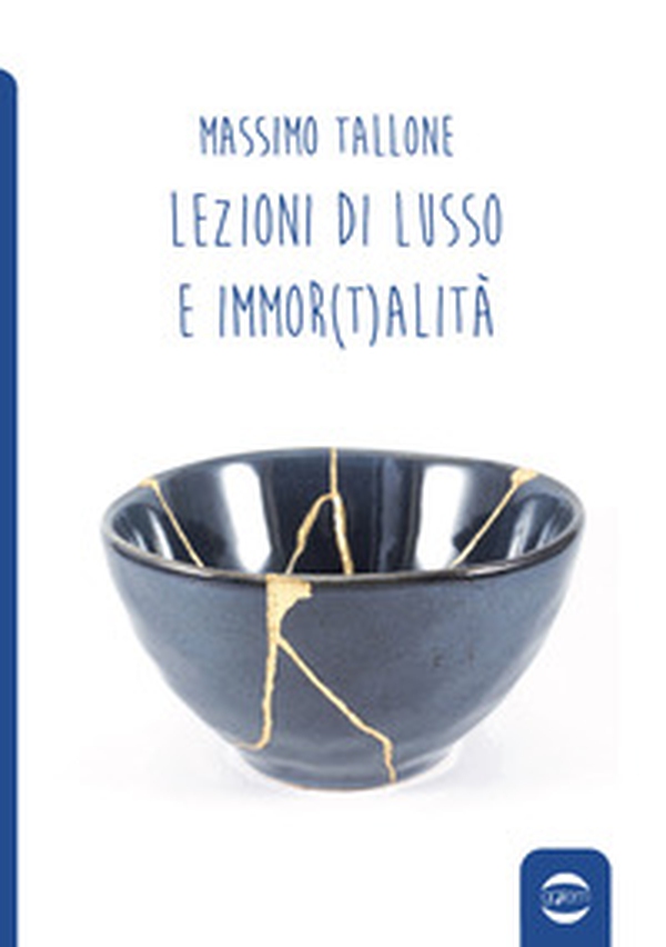Lezioni di lusso e di immor(t)alità - Librerie.coop Lezioni di lusso e di immor(t)alità - Librerie.coop