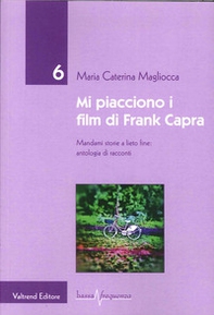 Mi piacciono i film di Frank Capra. Mandami storie a lieto fine - Librerie.coop