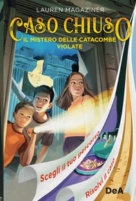 Il mistero delle catacombe violate. Caso chiuso - Librerie.coop