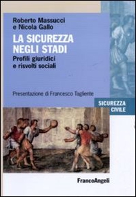 La sicurezza negli stadi. Profili giuridici e risvolti sociali - Librerie.coop