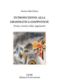Introduzione alla grammatica giapponese. Scene, eventi, verbi, argomenti - Librerie.coop