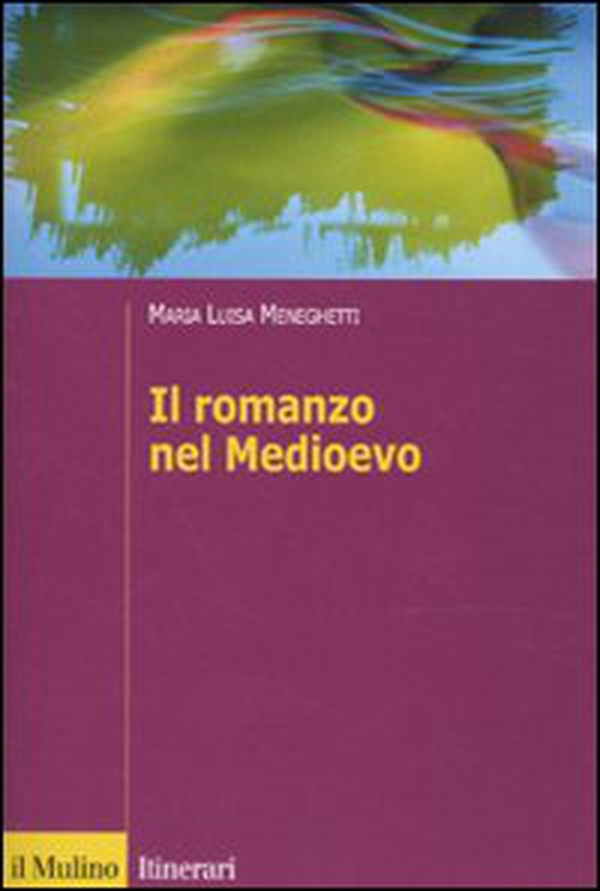 Il romanzo nel Medioevo. Francia, Spagna, Italia - Librerie.coop Il romanzo nel Medioevo. Francia, Spagna, Italia - Librerie.coop