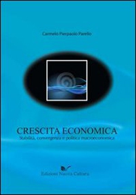 Crescita economica. Stabilità, convergenza e politica macroeconomica - Librerie.coop