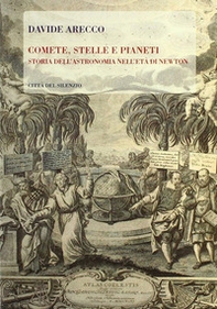 Comete, stelle e pianeti. Storia dell'astronomia nell'età di Newton - Librerie.coop