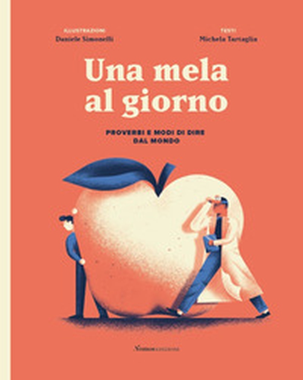 Una mela al giorno. Proverbi e modi di dire dal mondo - Librerie.coop Una mela al giorno. Proverbi e modi di dire dal mondo - Librerie.coop