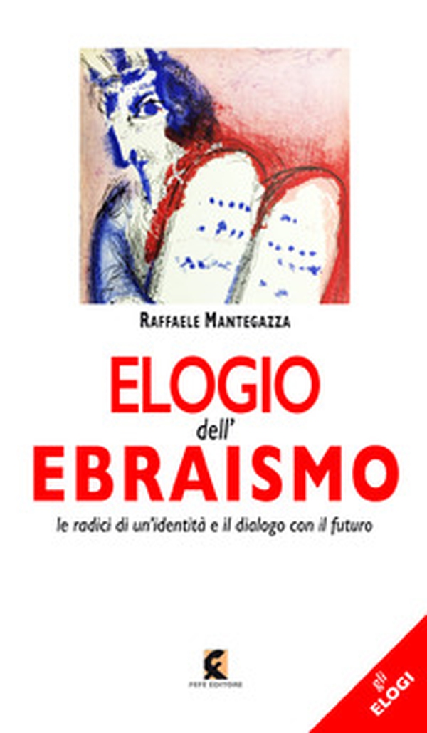 Elogio dell'ebraismo. Le radici di un'identità e il dialogo con il futuro - Librerie.coop Elogio dell'ebraismo. Le radici di un'identità e il dialogo con il futuro - Librerie.coop